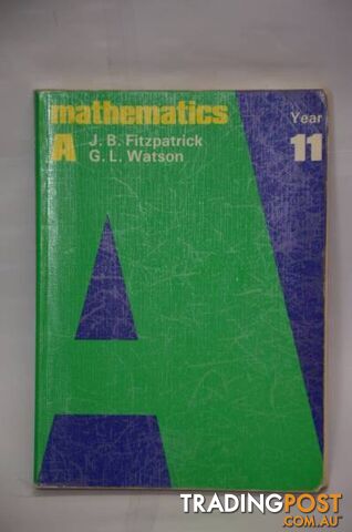 Mathematics A Year 11.  By J B Fitzpatrick & G L Watson.