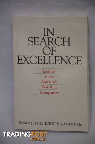 In Search of Excellence.  Lessons from America&#39;s best-run companies.