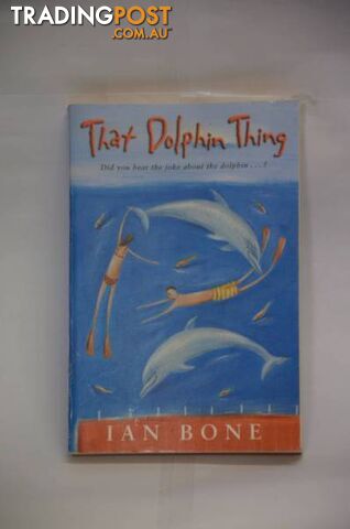 That Dolphin Thing by IAN BONE - photo 2 of 2