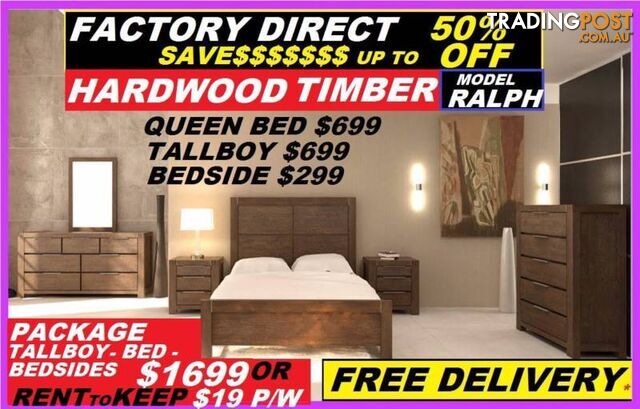 NEW Queen Bed Hardwood $699. RENT KEEP $8.10PW. Suite Available