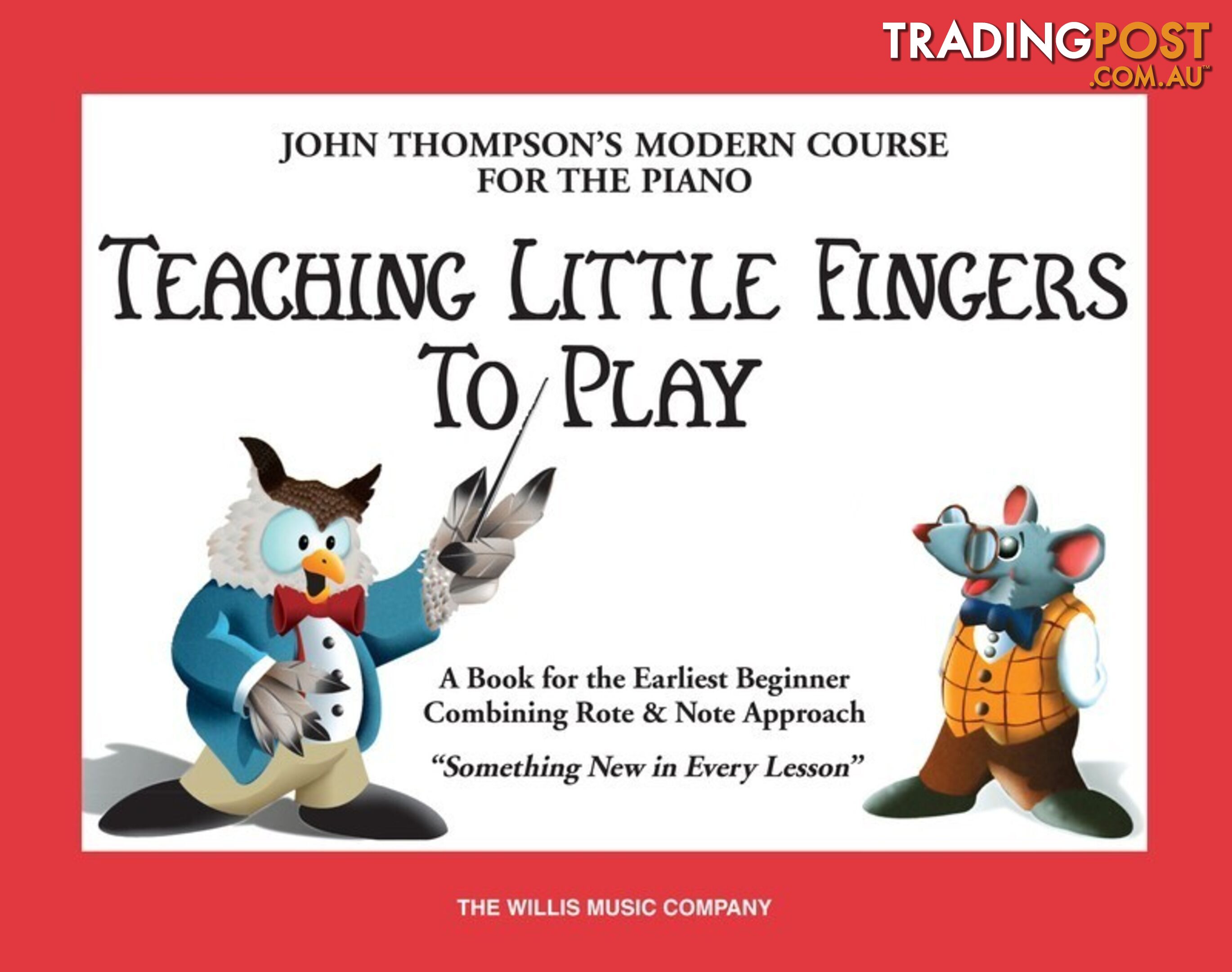 Teaching Little Fingers to Play by John Thompson