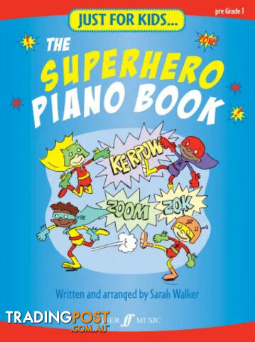 Just For Kids... The Superhero Piano Book (Piano Solo)  by Sarah Walker