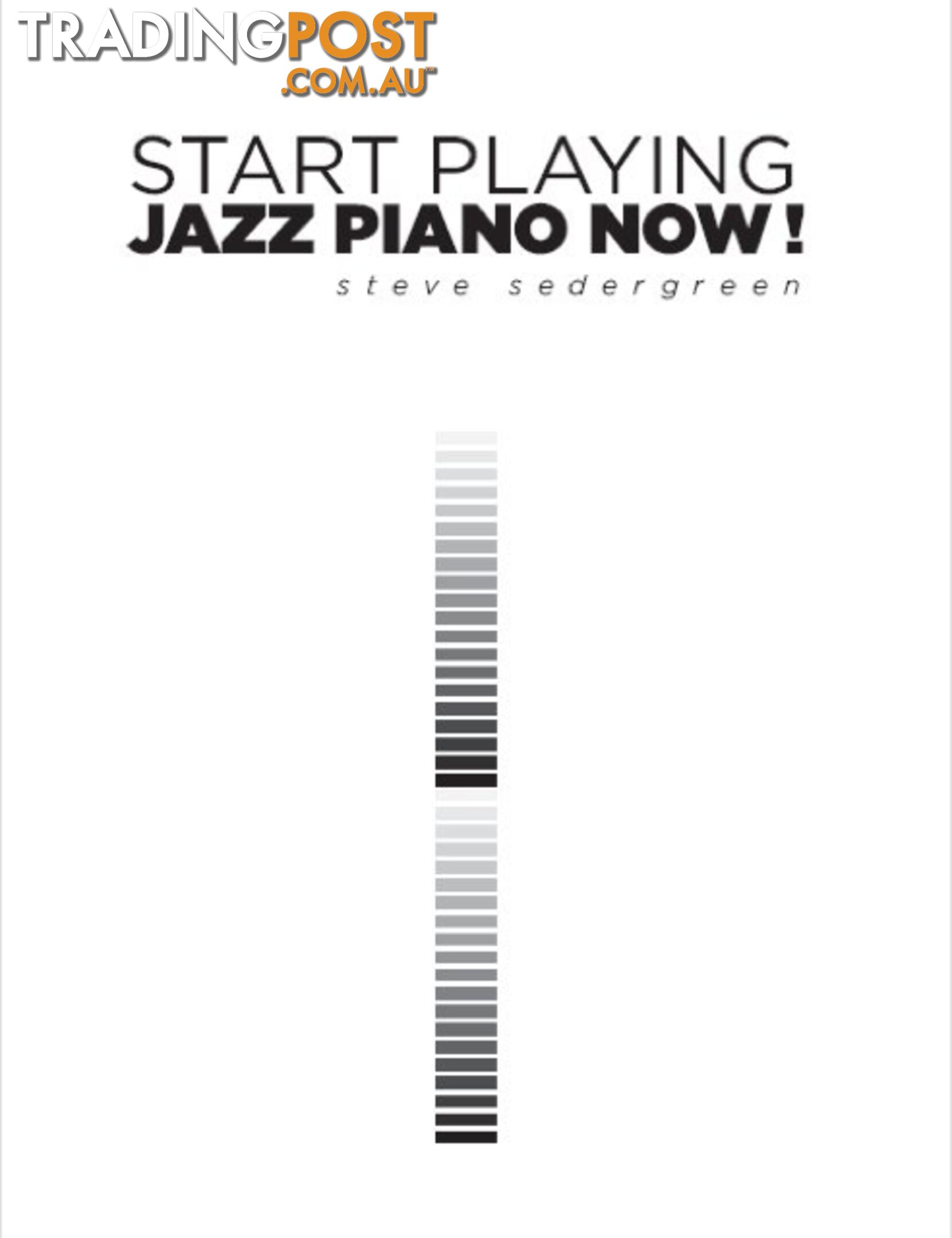 Start Playing Jazz Piano Now by Steve Sedergreen
