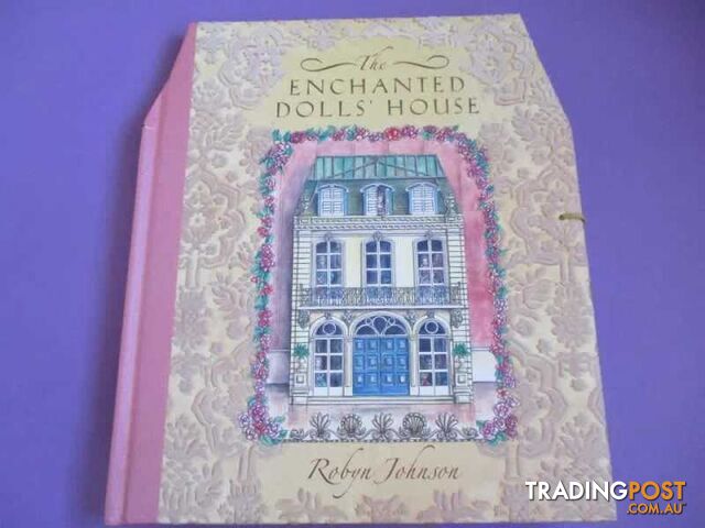 The Enchanted Dolls House Pop Up Book By Robyn Johnson-Woodcroft