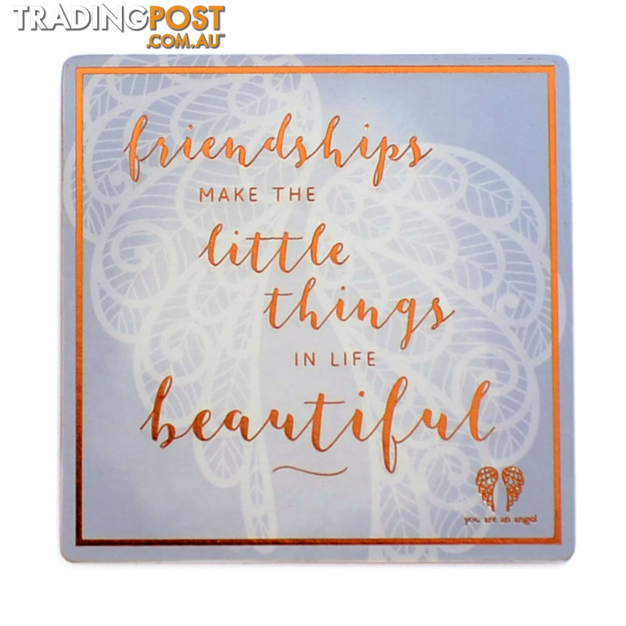 You Are An Angel Fridge Magnet - Friendship Makes the Little Things in Life Beautiful