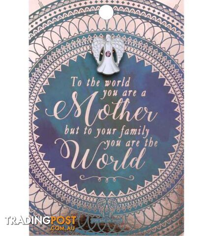 You Are An Angel Pin - To the World You are a Mother