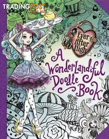 Ever After High - A Wonderlandiful Doodle Book