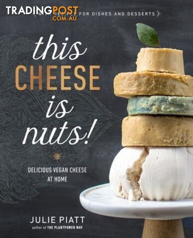 This Cheese is Nuts! Delicious Vegan Cheese at Home - MPN: 3547