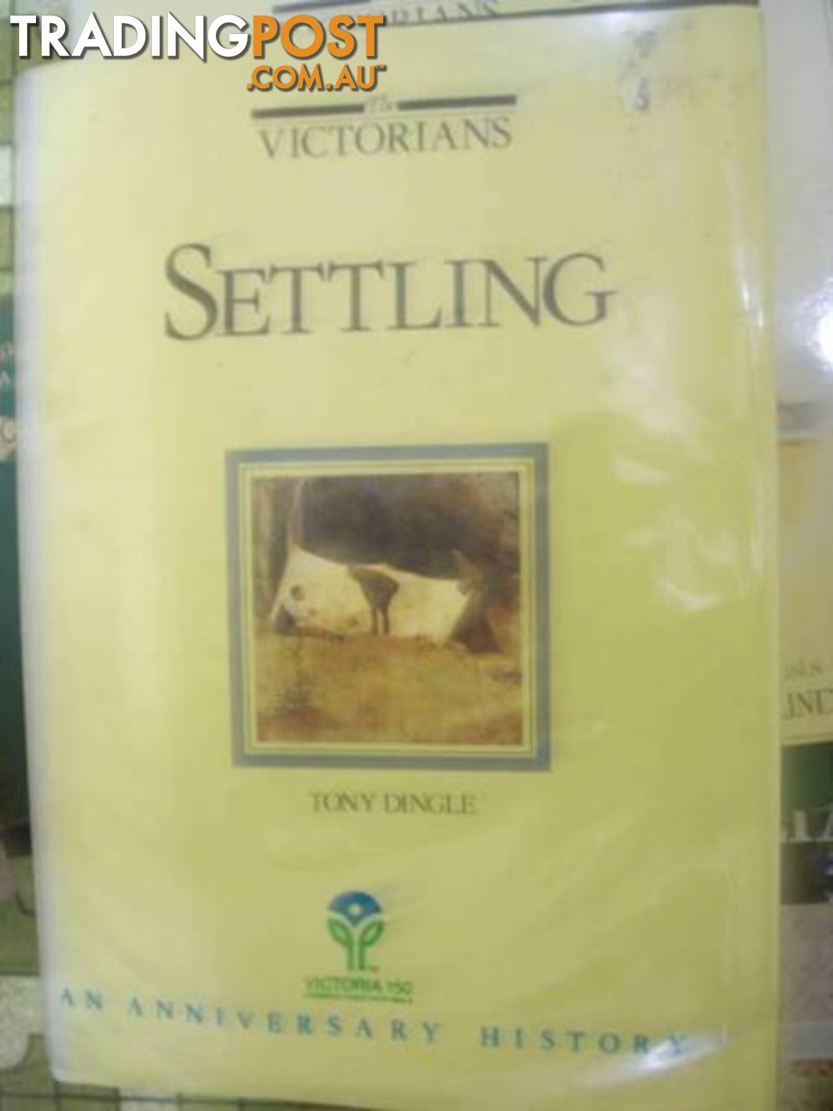 THE VICTORIANS: SETTLING 1st ED SIGNED AUTHOR Tony Dingle