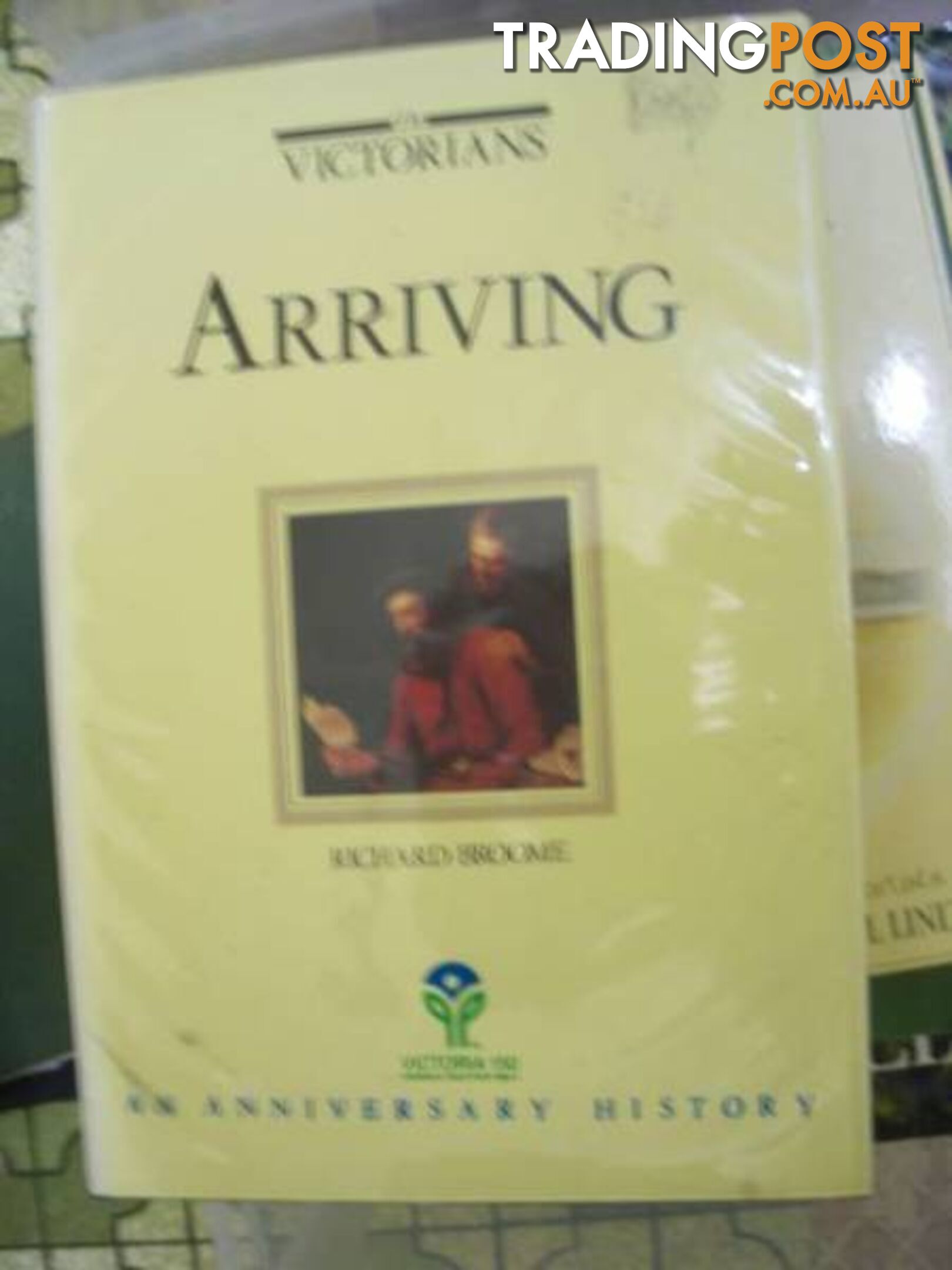 THE VICTORIANS: ARRIVING 1st ED SIGNED AUTHOR Richard Broome