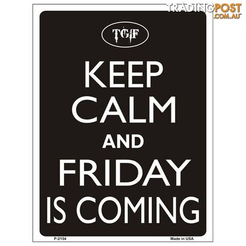 Keep Calm and Friday is Coming Tin Sign