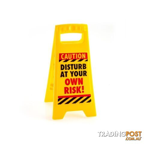 Disturb at Your Own Risk Warning Sign