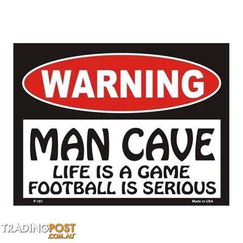 Warning! Man Cave - Life is a Game, Football is Serious Tin Sign