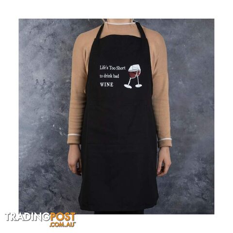 Life is Too Short for Bad Wine Apron