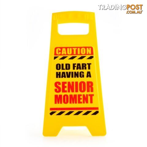 Caution Old Fart Having a Senior Moment Desk Warning Sign