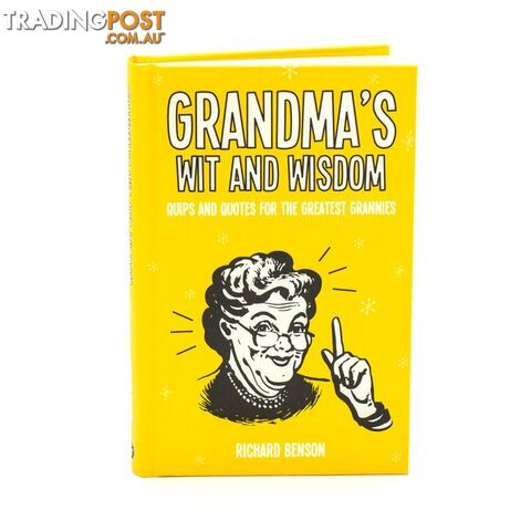Grandma's Wit and Wisdom: Quips and Quotes for the Greatest Grannies