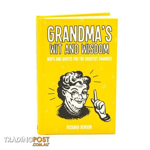 Grandma's Wit and Wisdom: Quips and Quotes for the Greatest Grannies