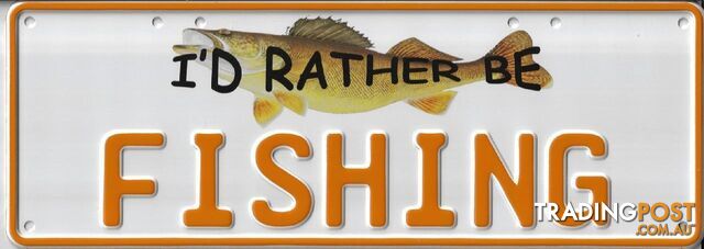 I'd Rather Be Fishing Novelty Number Plate
