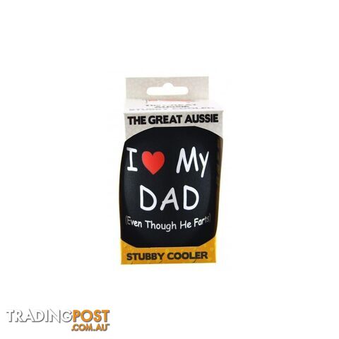 I Love My Dad Even Though He Farts Stubby Holder