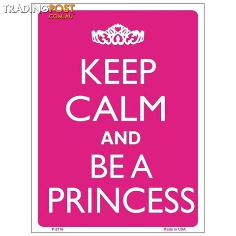 Keep Calm and Be a Princess Tin Sign