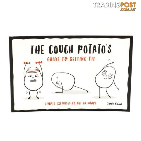 Couch Potato's Guide to Getting Fit - Simple Exercises to Get in Shape Book