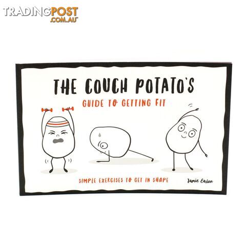 Couch Potato's Guide to Getting Fit - Simple Exercises to Get in Shape Book