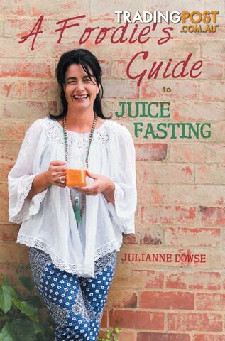 A foodies guide to Juice Fasting