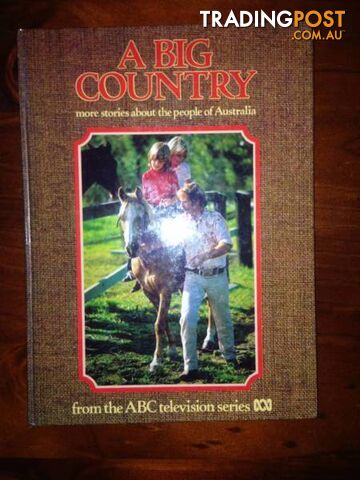 A Big Country. More Stories about the People of Australia.