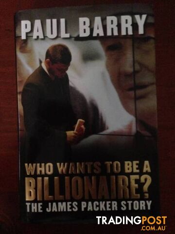 Who Wants to be a Billionaire - The James Packer Story