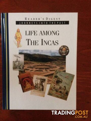 Journey's into the Past Life Among the Incas. By Reader's Digest.