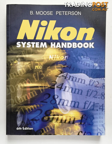 Nikon System Handbook - B. Moose Peterson - 6th Edition - Paperback
