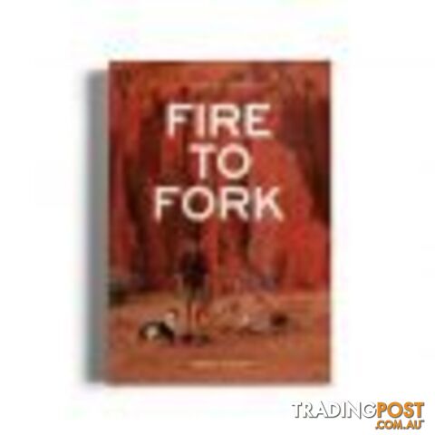 Fire to Fork - Adventure Cooking Book