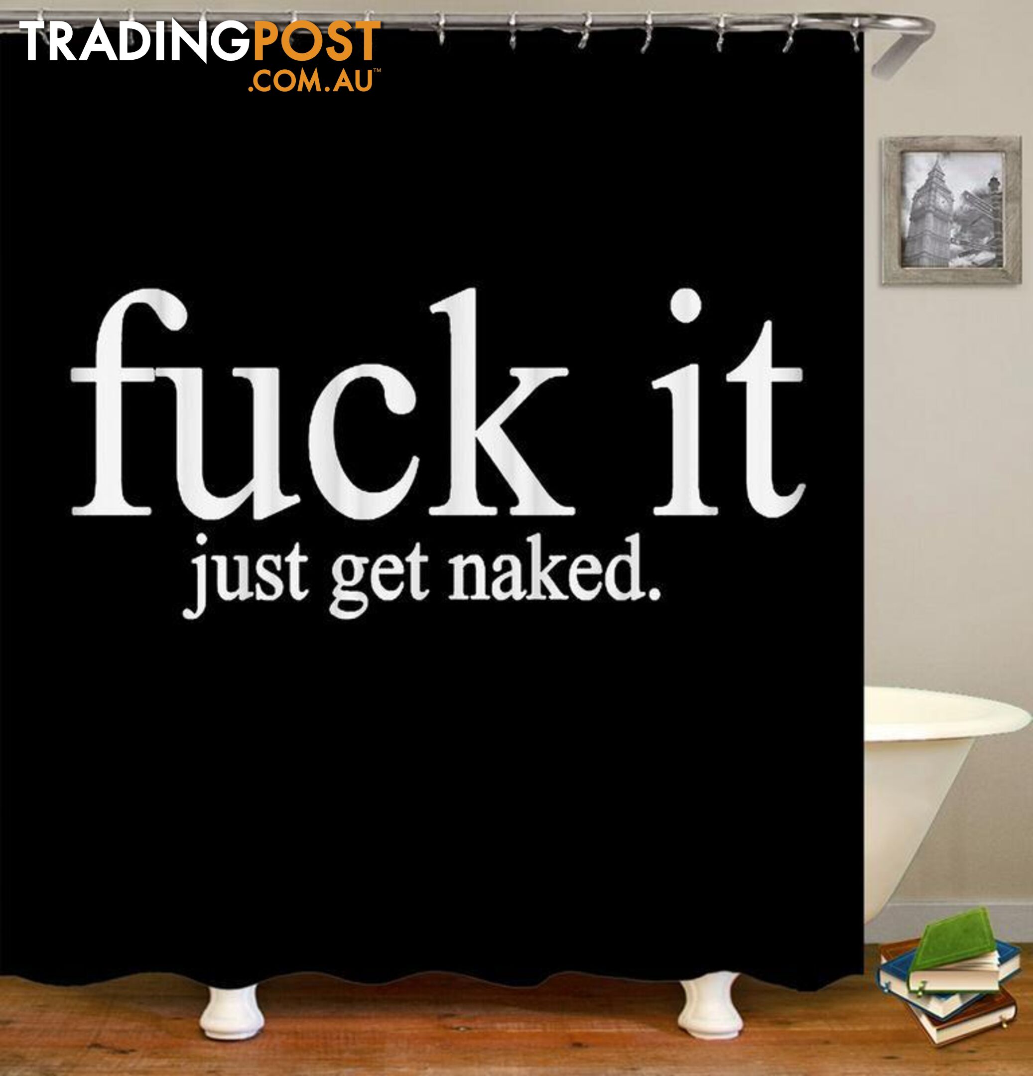 Fu*k It Just Get Naked Shower Curtain - Curtain - 7427046016209