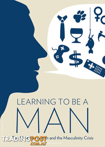 Learning to Be a Man: The Mask You Live In and the Masculinity Crisis