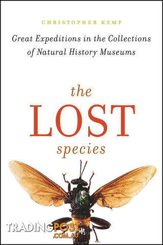 Lost Species: Great Expeditions in the Collections of Natural History Museums