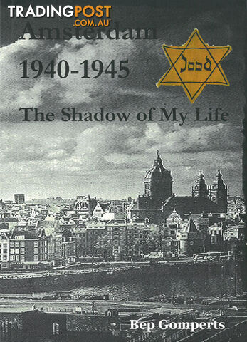 Amsterdam 1940-1945: The Shadow of My Life