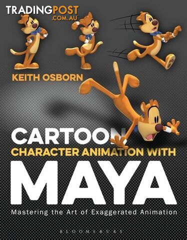 Cartoon Character Animation with Maya: Mastering the Art of Exaggerated...