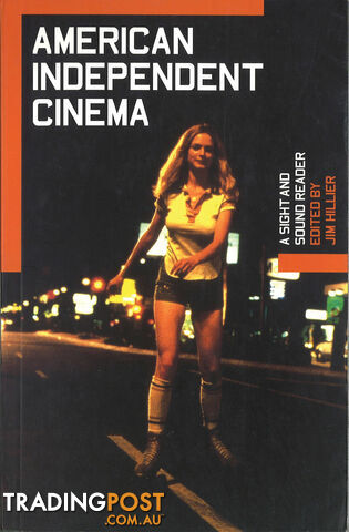 American Independent Cinema: A Sight and Sound Reader