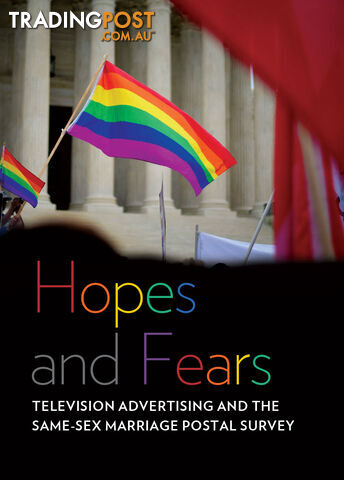 Hopes and Fears: Television Advertising and the Same-sex Marriage Postal Survey