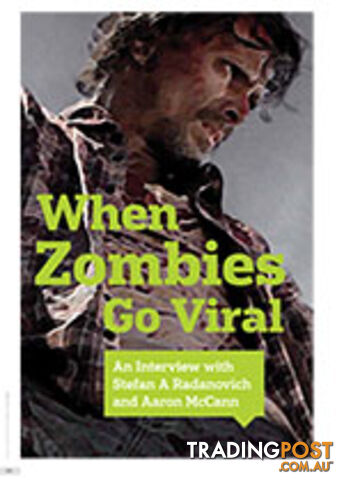 When Zombies go Viral: An Interview with Stefan A Radanovich and Aaron McCann