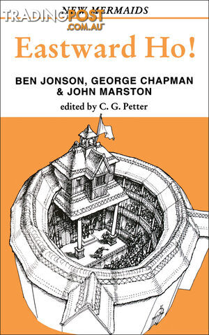 Ben Jonson, George Chapman & John Marston: Eastward Ho!