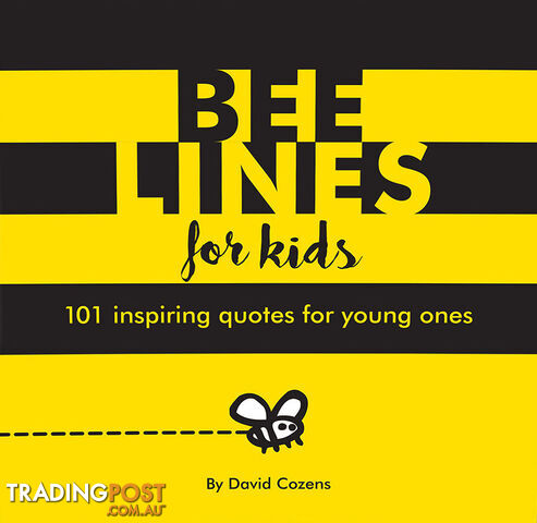 Bee Lines for Kids: 101 Inspiring Quotes for Young Ones