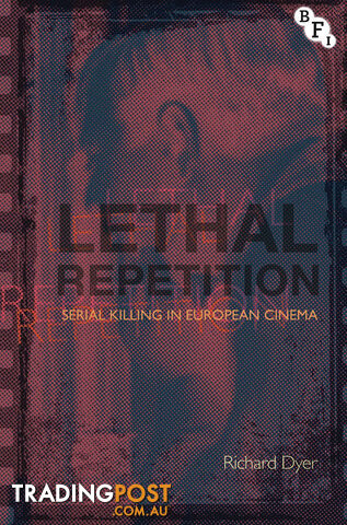 Lethal Repetition: Serial Killing in European Cinema