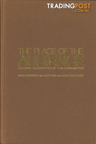 Place of the Audience: Cultural Geographies of Film Consumption, The