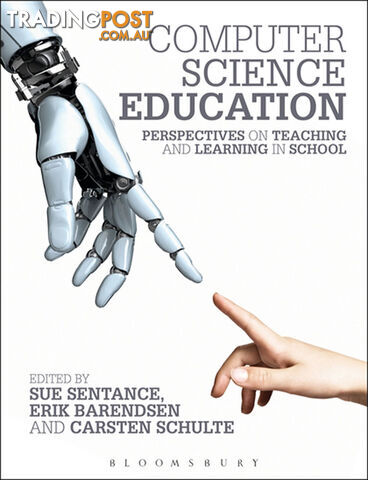 Computer Science Education: Perspectives on Teaching and Learning in School