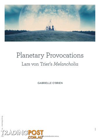 Planetary Provocations: Lars von Trier's Melancholia