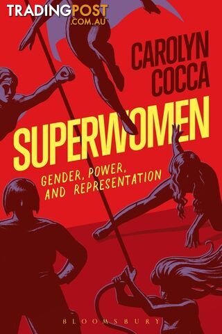 Superwomen: Gender, Power and Representation