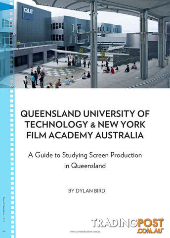 Queensland University of Technology & New York Film Academy Australia: A Guide...