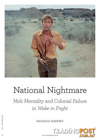 National Nightmare: Mob Mentality and Colonial Failure in 'Wake in Fright'