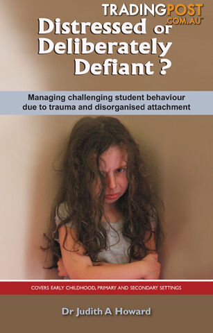 Distressed or Deliberately Defiant?: Managing Challenging Student Behaviour Due...